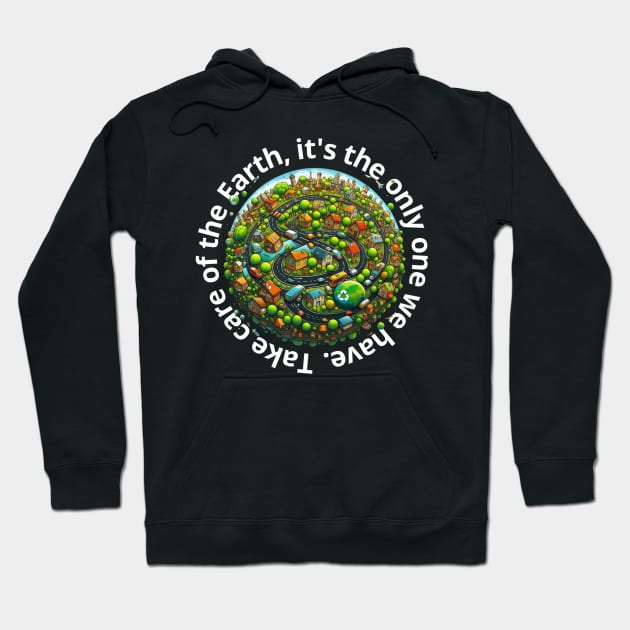 "Take care of the Earth, it's the only one we have." Hoodie by mmpower